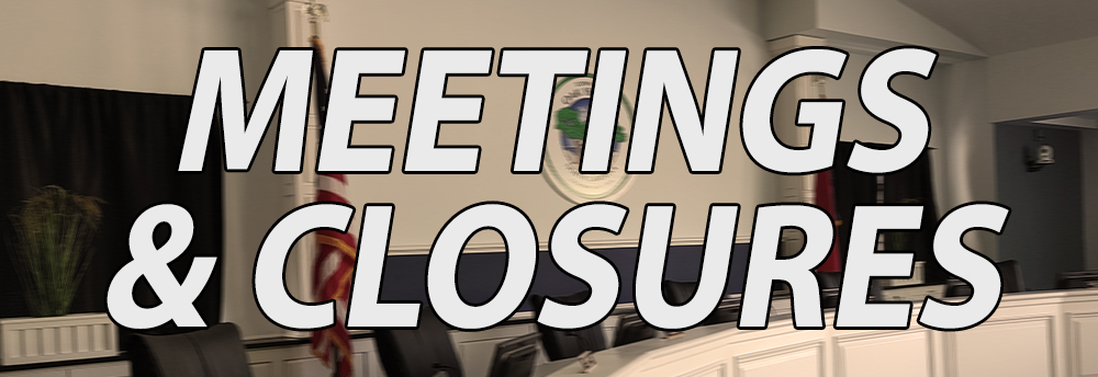 Meetings & Closures